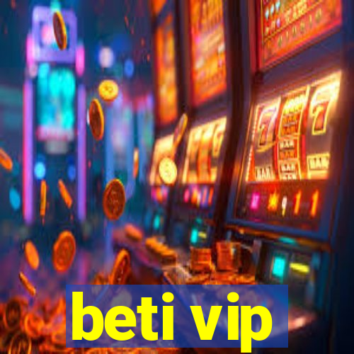 beti vip